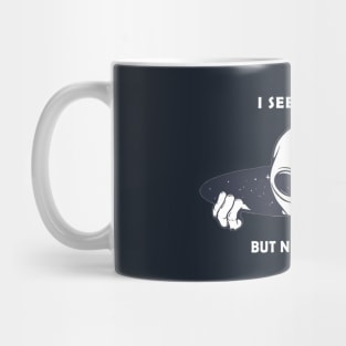 I See Humans But No Humanity T-Shirt Mug